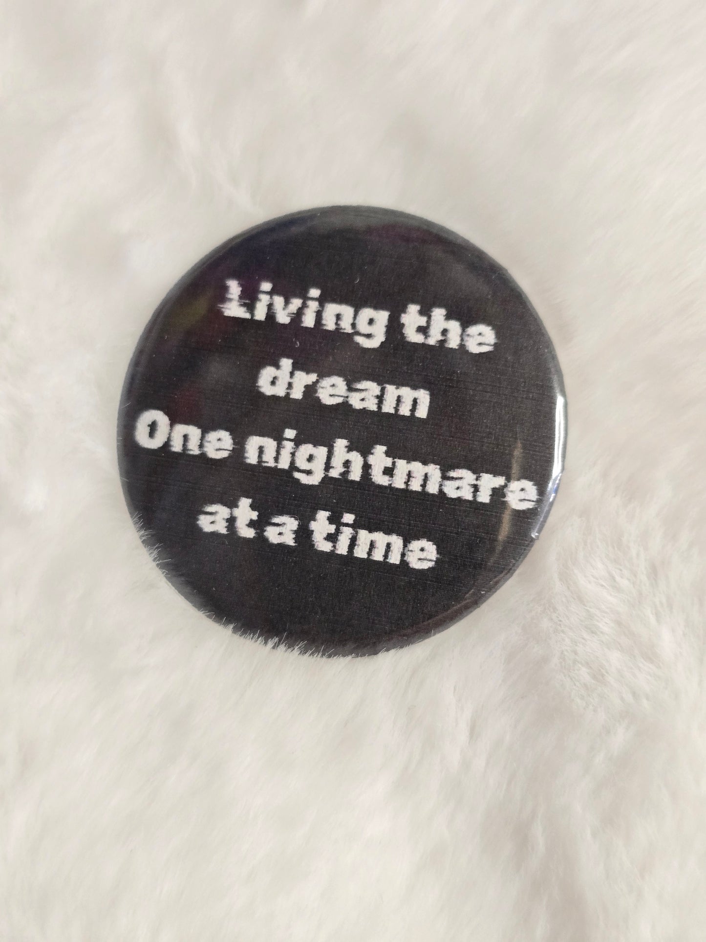Living the dream 1.25 inch buttons
