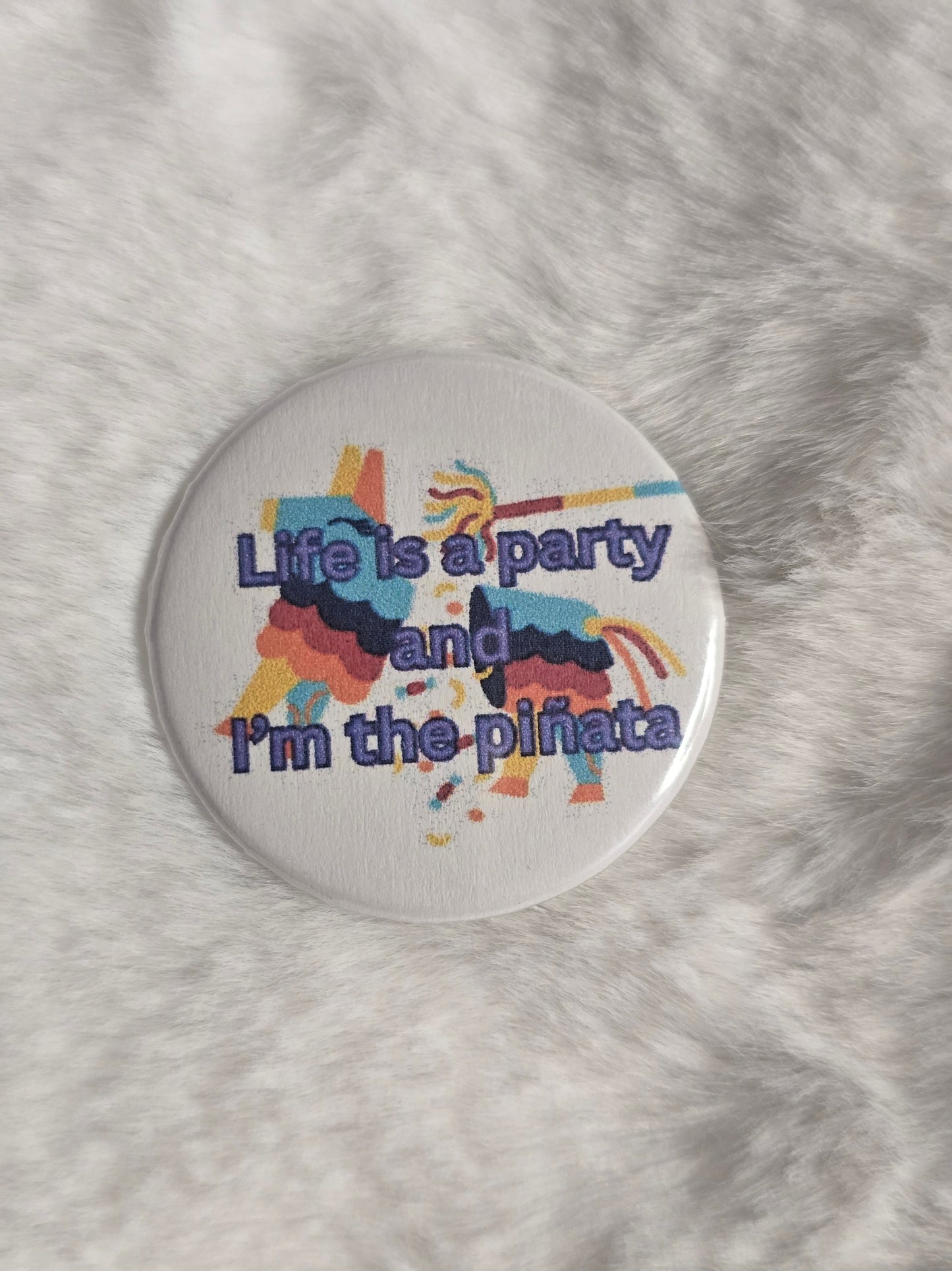 Life's a party 1.25 inch buttons
