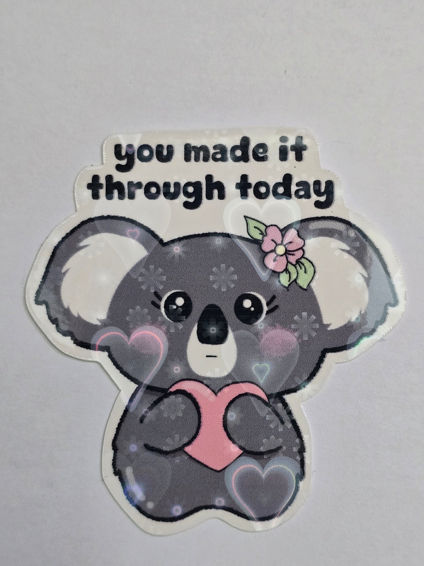 2.5 inch You Made it Through Today Koala Sticker
