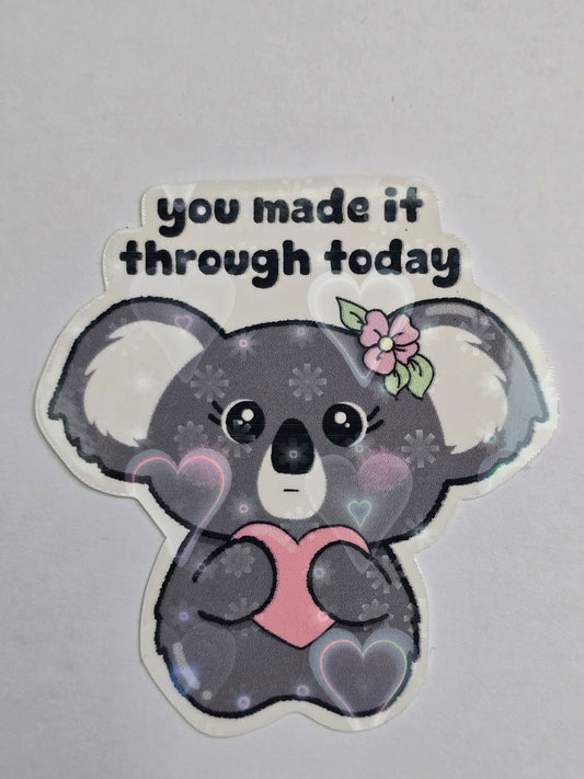 2.5 inch You Made it Through Today Koala Sticker