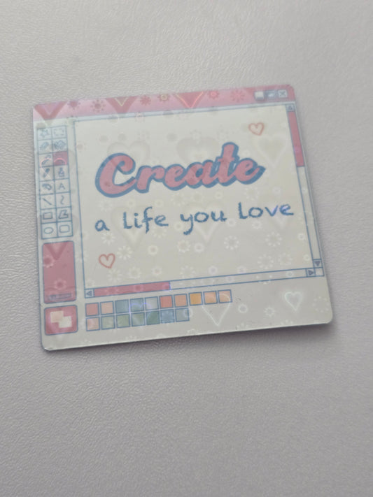 3 inch "Create a Life You Love" Sticker